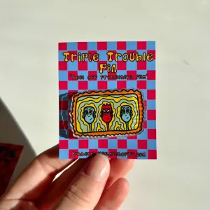 Triple Trouble Pin